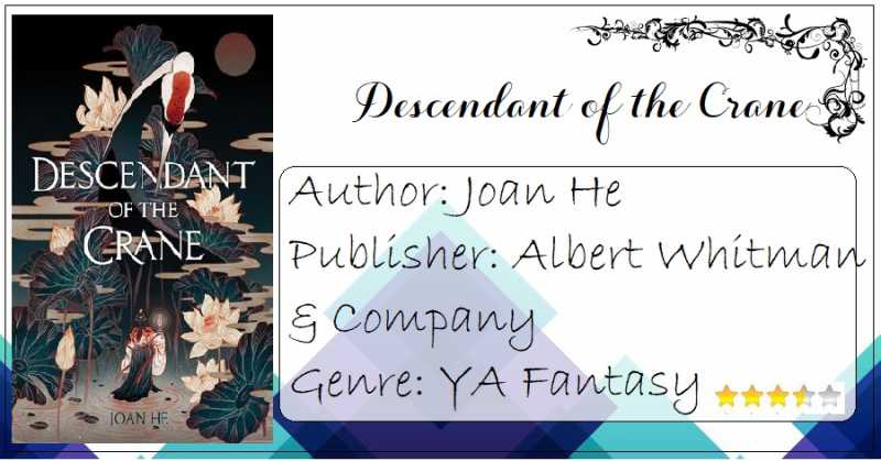 Book Review: Descendant Of The Crane By Joan He|A Naive Princess, A Suspicious Death And An Unreliable Protector