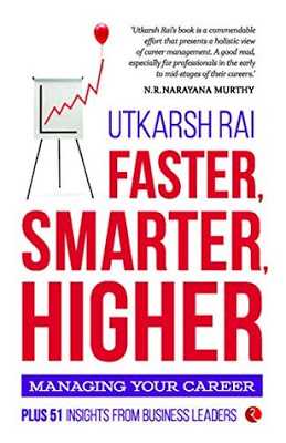 Book Review: Faster, Smarter, Higher: Managing Your Career By Utkarsh Rai