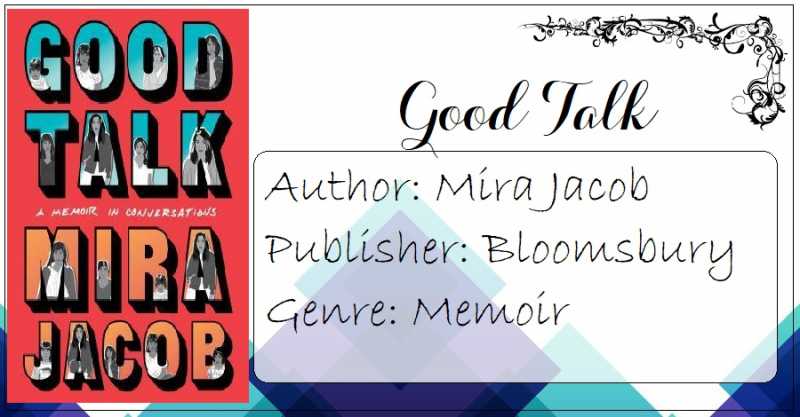 Book Review: Good Talk By Mira Jacob|A Memoir In Conversations|
