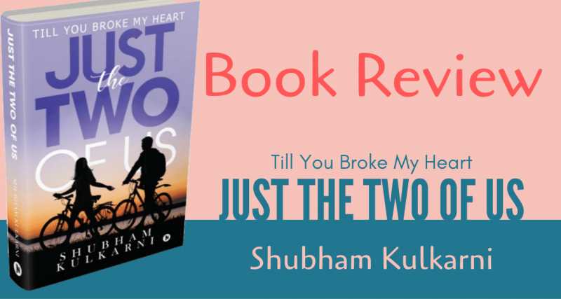 Book Review: Just The Two Of Us By Shubham Kulkarni