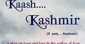 Book Review: Kaash Kashmir - A Play On Love And Loss In The Valley Of Fear