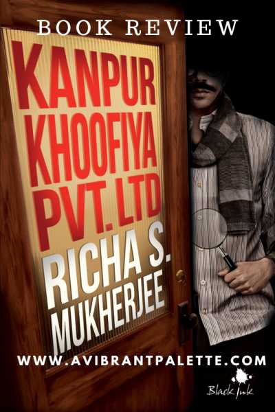 Book Review: Kanpur Khoofiya Pvt Ltd #BookChatter - A Vibrant Palette