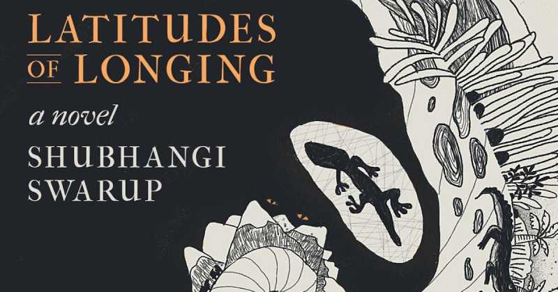 Book Review: Latitudes Of Longing By Shubhangi Swarup