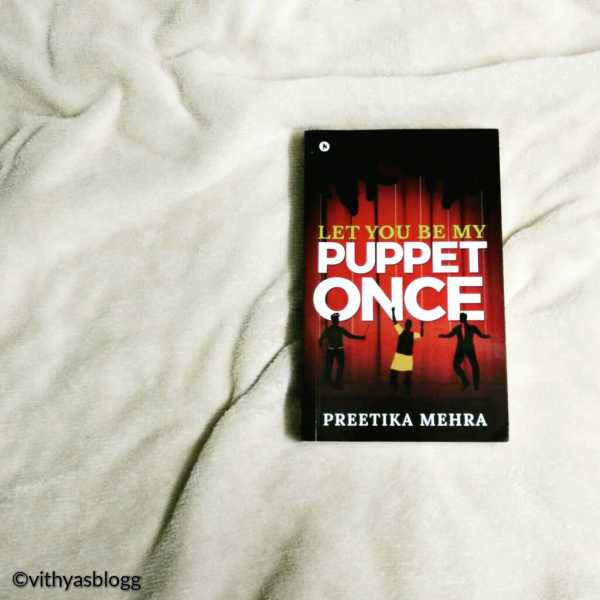 Book Review : Let You Be My Puppet Once By Preetika Mehra.