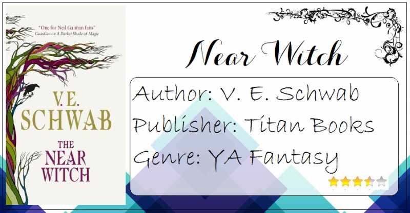 Book Review: Near Witch By VE Schwab|A Evil Witch, A Stranger, And Some Puzzling Abductions