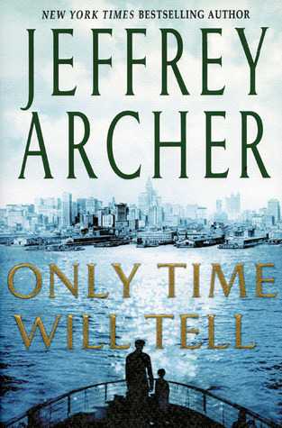 Book Review: Only Time Will Tell By Jeffrey Archer
