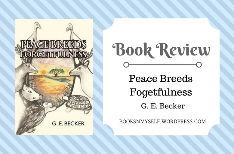 Book Review: Peace Breeds Forgetfulness