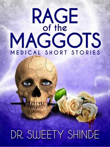 Book Review: Rage Of The Maggots By Dr Sweety Shinde
