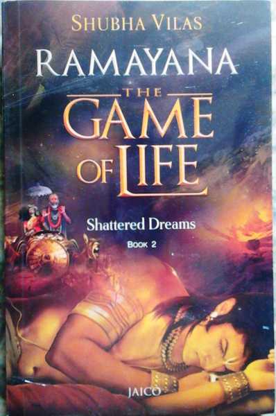 Book Review:Ramayana - The Game Of Life : The Shattered Dreams