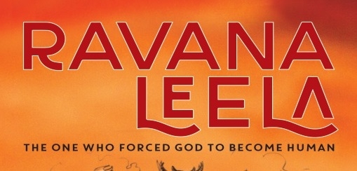 Book Review: Ravana Leela Narrates The Life Of Ravana Like Never Before - Gorgeous Wanderer
