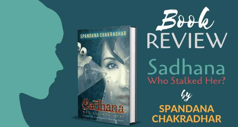 Book Review: Sadhana, Who Stalked Her? By Spandana Chakradhar