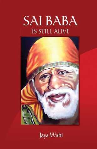 Book Review: Sai Baba Is Still Alive By Jaya Wahi