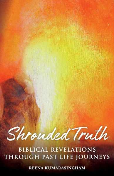 Book Review: Shrouded Truth - Biblical Revelations Through Past Life Journeys