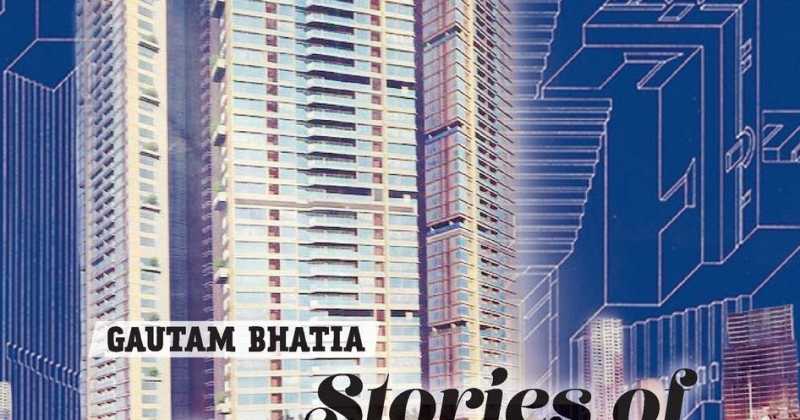 Book Review: Stories Of Storeys: Art, Architecture And The City By Gautam Bhatia 
