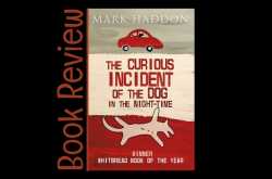Book Review: The Curious Incident of the Dog in the Night-time, by Mark Haddon