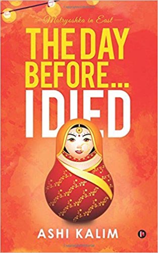 Book Review- The Day Before… I Died (Matryoshka In East) By Ashi Kalim