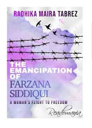 Book Review : The Emancipation Of Farzana Siddiqui By Radhika Tabrez - Sharanya