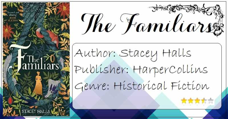 Book Review: The Familiars By Stacey Halls|A Constant Companion And A Guiding Spirit|