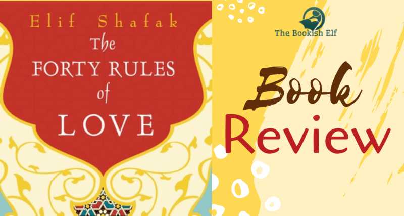 Book Review: The Forty Rules Of Love By Elif Shafak
