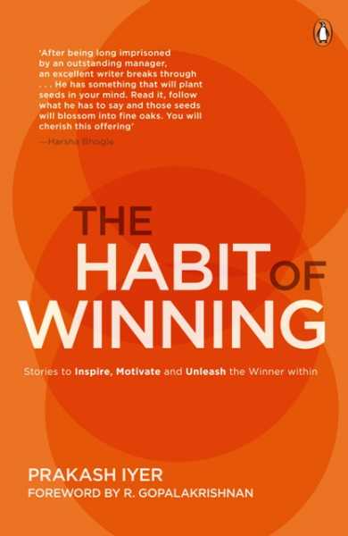 Book Review: The Habit Of Winning By Prakash Iyer
