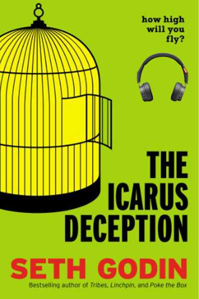 Book Review: The Icarus Deception: How High Will You Fly? By Seth Godin