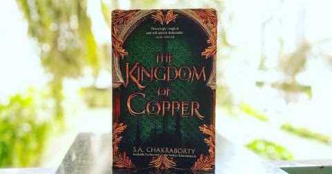 Book Review - The Kingdom Of Copper By S.A. Chakraborty