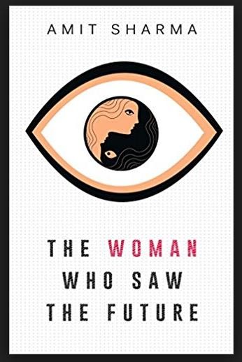 Book Review - The Woman Who Saw The Future By Amit Sharma - Shruti Shankar