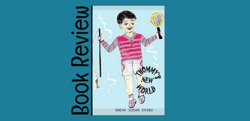 Book Review: Thommy’s New World, By Sneha Susan Shibu