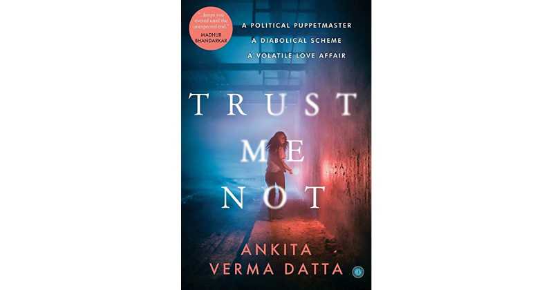 Book Review - Trust Me Not By Ankita Verma Datta