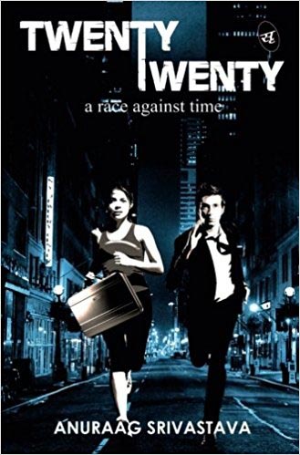 Book Review- Twenty- Twenty: A Race Against Time By Anuraag Srivastava