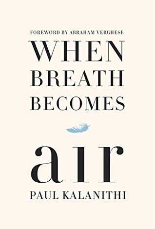 Book Review: When Breath Becomes Air By Paul Kalanithi
