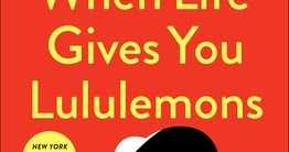 Book Review: When Life Gives You Lululemons By Laura Weisberger