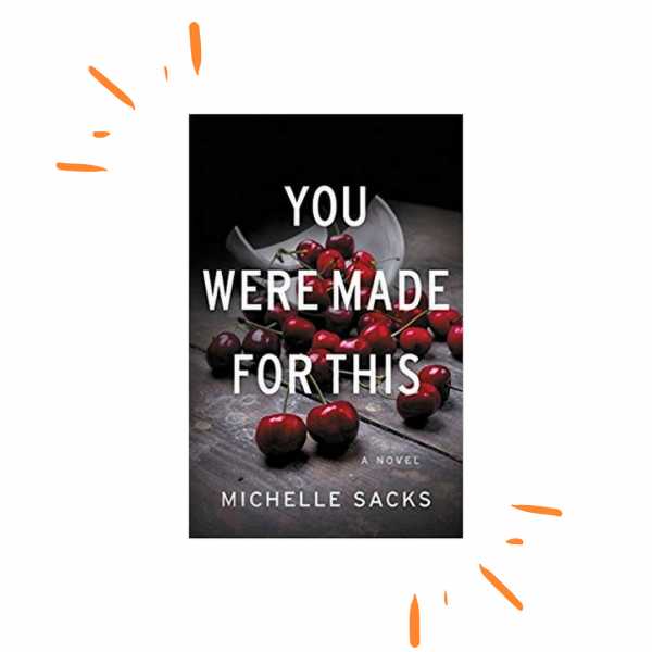 Book Review: You Were Made For This By Michelle Sacks