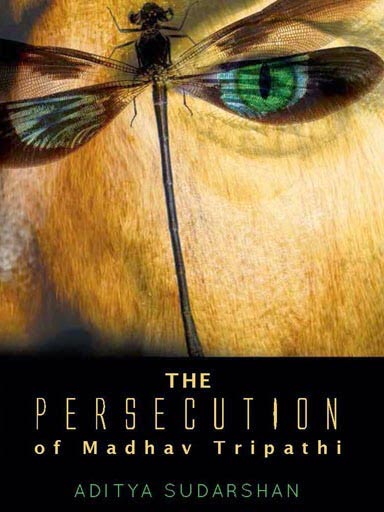 Book Review: <i>The Persecution Of Madhav Tripathi</i> By Aditya Sudarshan
