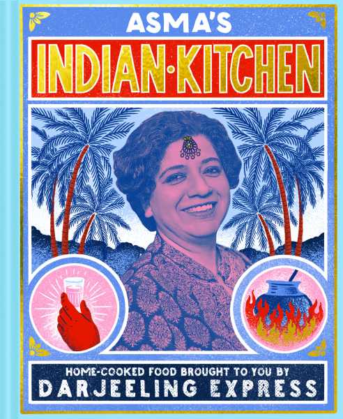 Book Review: Asma’s Indian Kitchen