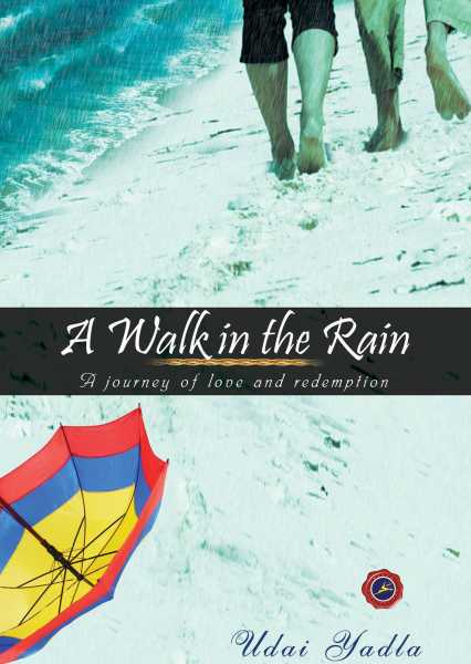 Book Review Of ‘A Walk In The Rain’ By ‘Udai Yadla’