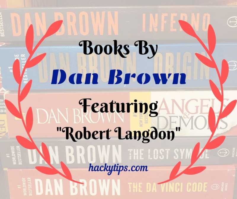 Books By Dan Brown: Featuring Robert Langdon | #TheBookBlogTrain