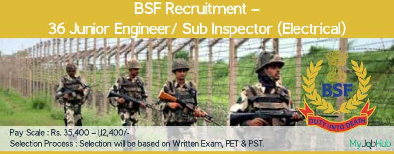 Border Security Force - BSF Recruitment - 36 Junior Engineer/ Sub Inspector (Electrical) Vacancy - Last Date 01 October 2018 - MyJobHub
