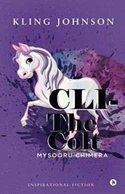 CLI- The Colt: Mysooru Chimera By Kling Johnson - Book Review - Halo Of Books