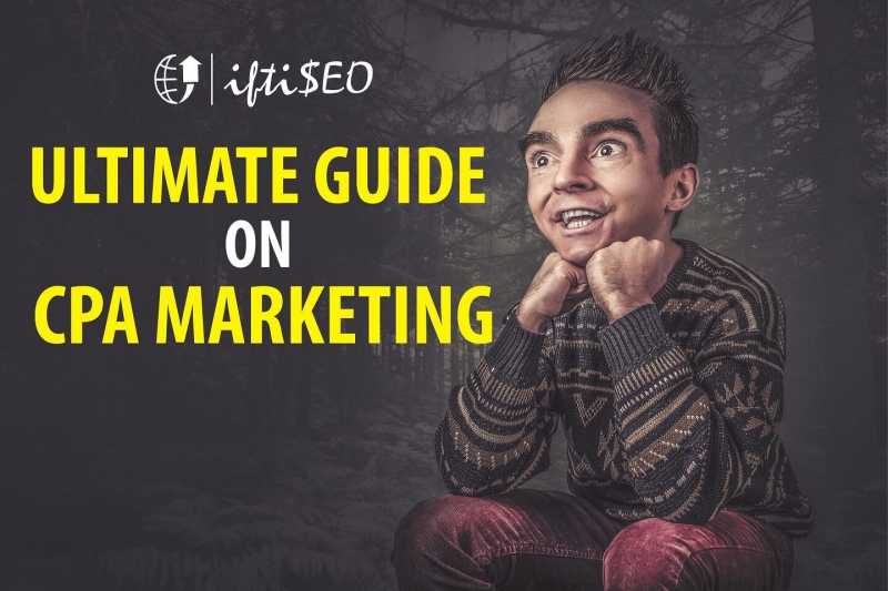 CPA Marketing: The Ultimate Guide To Get Started - IftiSEO