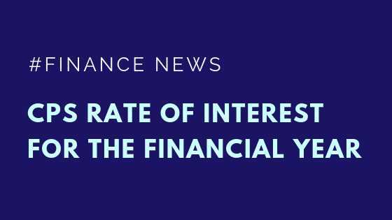 CPS Rate Of Interest For The Financial Year 2018-19 | TNLiv.in