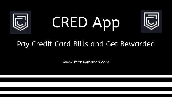 CRED App: Pay Credit Card Bills And Get Rewarded - MoneyManch