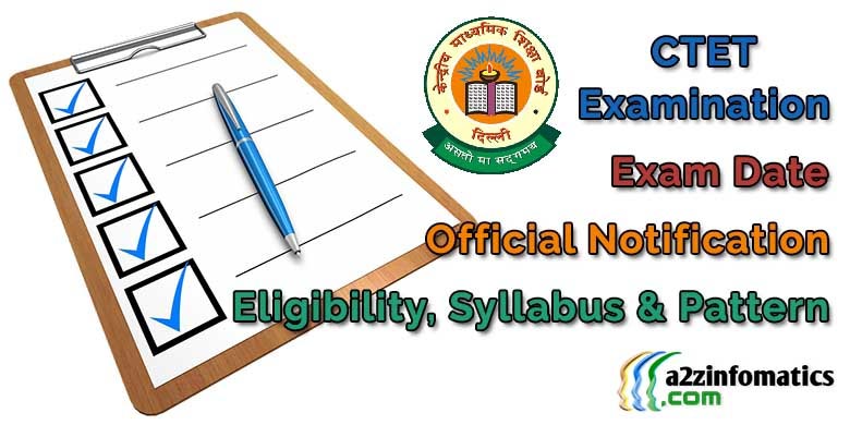 CTET 2018 Exam Date Notification Online Application Form Registration - A2z Infomatics