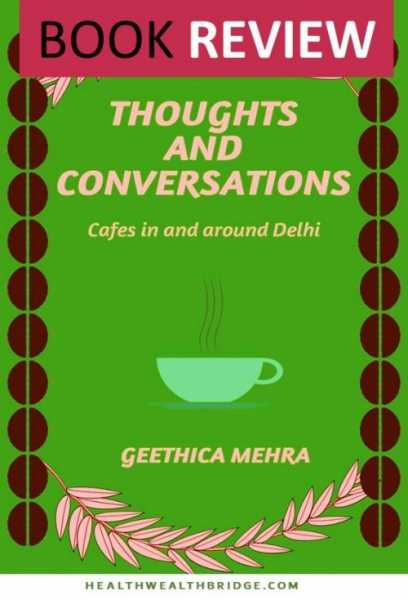 Cafes In Delhi:Thoughts And Conversations: (Book Review) - Healthwealthbridge