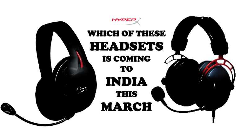 Can You Guess Which HyperX Headset Is Coming To India This March?