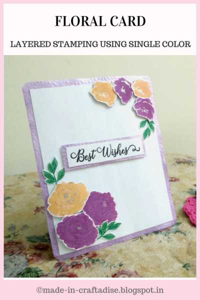 Card Making: Floral Card Using Layered Stamp + Single Color Technique
