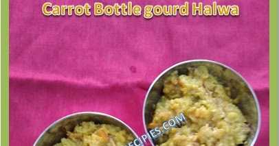 Carrot Bottle Gourd Halwa / Gajar Lauki Halwa ~ New Year Special