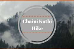 Chaini Kothi / Chehni Kothi Hike
