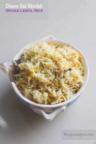 Chana Dal Khichdi | Spiced Lentil Rice | Recipes And You