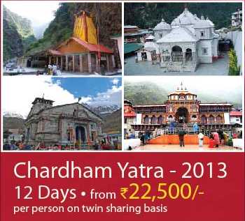 Chardham Yatra 2013 12 Days Rs. 22,500 | Indian Tours Services - Travel Services - India Tours